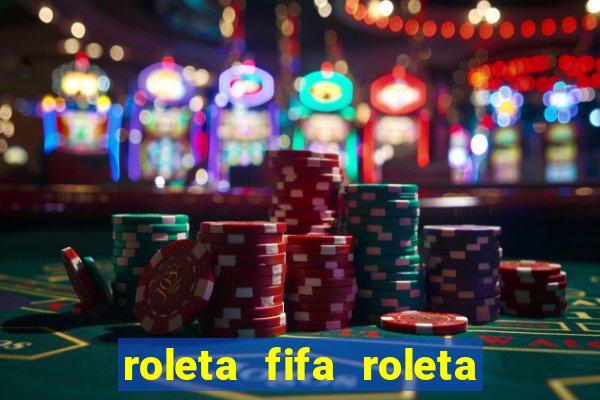 roleta fifa roleta times fifa